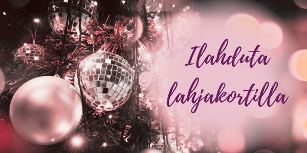 Ilahduta läheistäsi lahjakortilla!