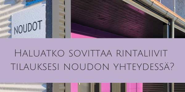 Haluatko sovittaa tilaamasi rintaliivit noudon yhteydessä?